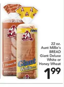 Pete's Fresh Market 22 oz. Aunt Millie's BREAD Giant Deluxe White or Honey Wheat offer