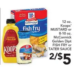 Pete's Fresh Market 12 oz. Koops' MUSTARD or 8-10 oz. McCormick Golden Dipt FISH FRY or TATER SAUCE offer