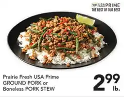 Pete's Fresh Market Prairie Fresh USA Prime GROUND PORK or Boneless PORK STEW offer