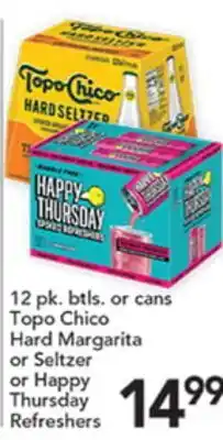 Pete's Fresh Market Topo Chico Hard Margarita or Seltzer or Happy Thursday Refreshers offer