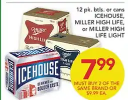 Pete's Fresh Market 12 pk. btls. or cans ICEHOUSE, MILLER HIGH LIFE, or MILLER HIGH LIFE LIGHT offer
