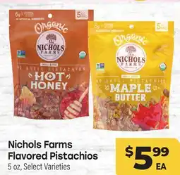 Tony’s Fresh Market Nichols Farms Flavored Pistachios offer