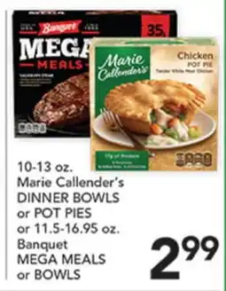 Pete's Fresh Market Marie Callender's DINNER BOWLS or POT PIES or Banquet MEGA MEALS or BOWLS offer