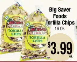 Big Saver Foods Big Saver Foods Tortilla Chips offer