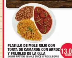 Carnicerias Jimenez PLATILLO DE MOLE ROJO CON TORTA DE CAMARÓN CON ARROZ Y FRIJOLES DE LA OLLA offer