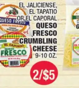 Carnicerias Jimenez EL JALICIENSE, EL TAPATIO OR EL CAPORAL QUESO FRESCO CRUMBLING CHEESE offer
