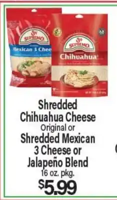 Angelo Caputo's Fresh Market Shredded Chihuahua Cheese Original or Shredded Mexican 3 Cheese or Jalapeño Blend offer
