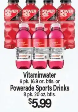 Angelo Caputo's Fresh Market Vitaminwater 6 pk. 16.9 oz. btls. or Powerade Sports Drinks 8 pk. 20 oz. btls offer