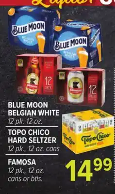 Cermak Fresh Market BLUE MOON BELGIAN WHITE | TOPO CHICO HARD SELTZER | FAMOSA offer