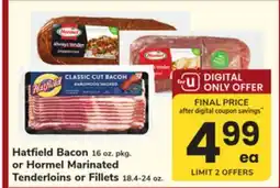 ACME Hatfield Bacon 16 oz. pkg. or Hormel Marinated Tenderloins or Fillets 18.4-24 oz offer