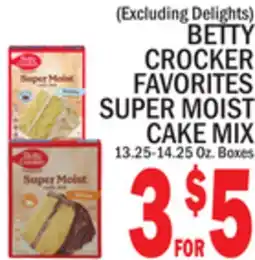 C Town BETTY CROCKER FAVORITES SUPER MOIST CAKE MIX offer