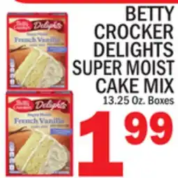 C Town BETTY CROCKER DELIGHTS SUPER MOIST CAKE MIX offer