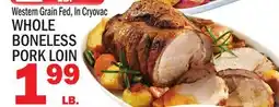 C Town WHOLE BONELESS PORK LOIN offer
