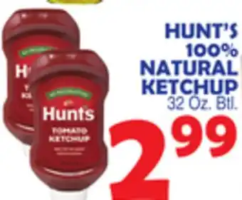 Bravo Supermarkets HUNT'S 100% NATURAL KETCHUP offer