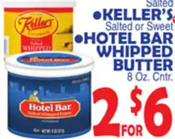Bravo Supermarkets • KELLER'S Salted or Sweet • HOTEL BAR WHIPPED BUTTER 8 Oz. Cntr offer