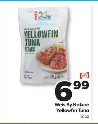 Weis Markets Weis By Nature Yellowfin Tuna offer