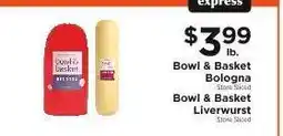 ShopRite Bowl & Basket Bologna / Bowl & Basket Liverwurst offer