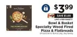 ShopRite Bowl & Basket Specialty Wood Fired Pizza & Flatbreads offer