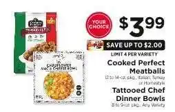 ShopRite Cooked Perfect Meatballs / Tattooed Chef Dinner Bowls offer