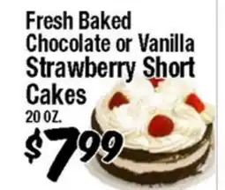 Western Beef Fresh Baked Chocolate or Vanilla Strawberry Short Cakes offer