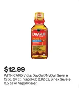 CVS Vicks DayQuil/NyQuil Severe 12 oz, 24 ct., VapoRub 2.82 oz, Sinex Severe 0.5 oz or VapoInhaler offer
