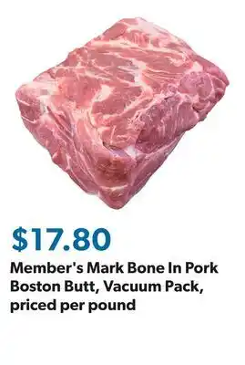 Sam's Club Member's Mark Bone In Pork Boston Butt, Vacuum Pack, priced per pound offer