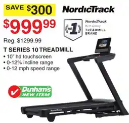 Dunham's Sports NORDICTRACK T SERIES 10 TREADMILL offer