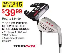 Dunham's Sports TOURMAX T SERIES PUTTER OR T-250 SERIES STAINLESS WEDGE offer