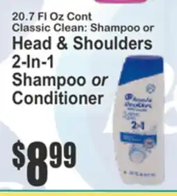 Food Universe 20.7 Fl Oz Cont Classic Clean: Shampoo or Head & Shoulders 2-In-1 Shampoo or Conditioner offer
