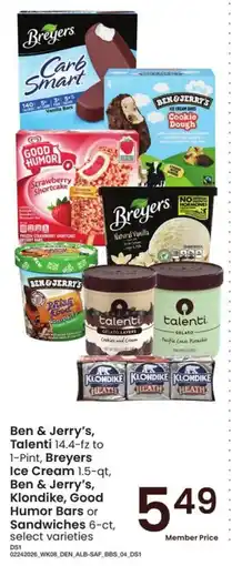 Albertsons Ben & jerry's, talenti, breyers ice cream, ben & jerry's. klondike, good humor bars or sandwiches offer