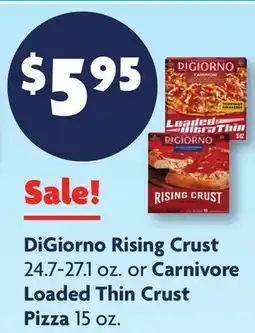 Family Dollar DiGiorno Rising Crust 24.7-27.1 oz. or Carnivore Loaded Thin Crust Pizza 15 oz offer