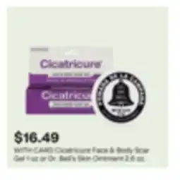 CVS Cicatricure Face & Body Scar Gel 1 oz or Dr. Bell's Skin Ointment 2.6 oz offer