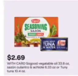 CVS Sogood vegatable oil 33.8 oz, sazón culantro & achiote 6.33 oz or Tuny tuna 10.4 oz offer