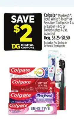 Dollar General Colgate MaxFresh , Optic White , Total or Sensitive Toothpaste or Toothbrushes offer