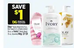 Dollar General Olay Body Wash 18-27 oz., Bar Soap 6 ct., Body Lotion 18 oz. or Ivory Body Wash 35 oz offer