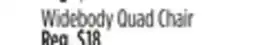Dollar General Widebody Quad Chair offer