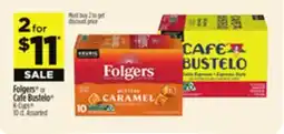 Dollar General Folgers or Cafe Bustelo K-Cups offer
