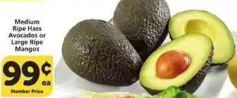 Medium Ripe Hass Avocados or Large Ripe Mangos