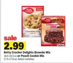 Meijer Betty Crocker Delights Brownie Mix 16.5-19.5 oz or Pouch Cookie Mix 17.5-17.9 oz offer