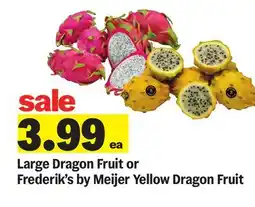 Meijer Large Dragon Fruit or Frederik's by Meijer Yellow Dragon Fruit offer