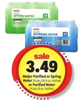Meijer Meijer Purified or Spring Water 24 pk./16.9 oz. bottles or Purified Water 24 pk./8 oz. bottles offer