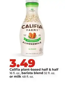 Hy-Vee Califia plant-based half & half 16 fl. oz., barista blend 32 fl. oz. or milk 48 fl. oz offer