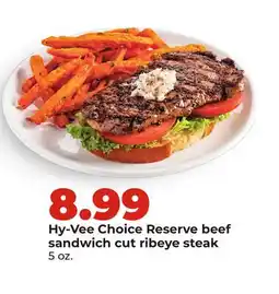 Hy-Vee Hy-Vee Choice Reserve beef sandwich cut ribeye steak offer