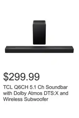 Costco TCL Q6CH 5.1 Ch Soundbar with Dolby Atmos DTS:X and Wireless Subwoofer offer