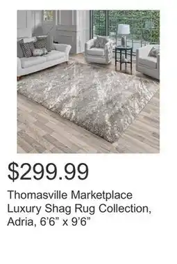 Costco Thomasville Marketplace Luxury Shag Rug Collection, Adria, 6'6 x 9'6 offer