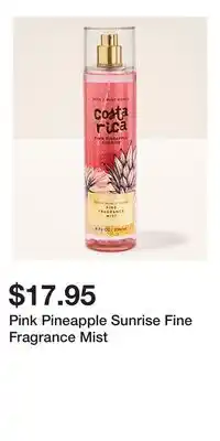 Bath & Body Works Pink Pineapple Sunrise Fine Fragrance Mist offer