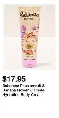 Bath & Body Works Bahamas Passionfruit & Banana Flower Ultimate Hydration Body Cream offer