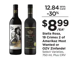 Ralphs Stella Rosa, 19 Crimes 2 of Amerikaz Most Wanted or OZV Zinfandel offer