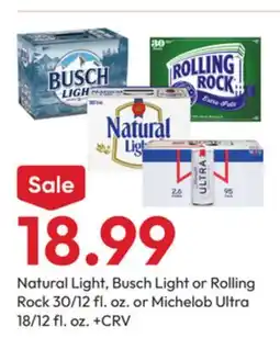 Stater Bros Natural Light, Busch Light or Rolling Rock 30/12 fl. oz. or Michelob Ultra 18/12 fl. oz offer