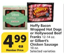 Albertsons Hoffy Bacon Wrapped Hot Dogs or Hollywood Beef Franks 12-14 oz. or Gilbert's Chicken Sausage 10 oz offer
